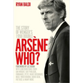 Arsène Who?: The Story of Wenger's 1998 Double - Hardcover
