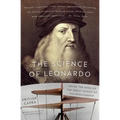 The Science of Leonardo: Inside the Mind of the Great Genius of the Renaissance - Paperback