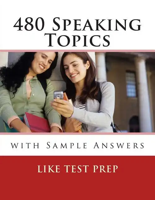 480 Speaking Topics with Sample Answers: 120 Speaking Topics Book 4 - Paperback