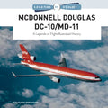 McDonnell Douglas DC-10/MD-11: A Legends of Flight Illustrated History - Hardcover