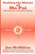Seeking the Master of Mo Pai: Adventures with John Chang - Paperback