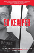 Ed Kemper: Conversations with a Killer: The Shocking True Story of the Co-Ed Butcher - Paperback