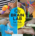 Brain Lab for Kids: 52 Mind-Blowing Experiments, Models, and Activities to Explore Neuroscience - Paperback