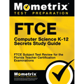 FTCE Computer Science K-12 Secrets Study Guide: FTCE Test Review for the Florida Teacher Certification Examinations - Paperback
