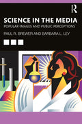 Science in the Media: Popular Images and Public Perceptions - Paperback