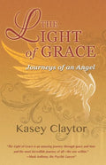 The Light of Grace: Journeys of an Angel - Paperback