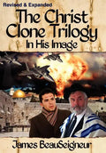 The Christ Clone Trilogy - Book One: In His Image - Hardcover