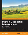 Python GeoSpatial Development, Third Edition - Paperback
