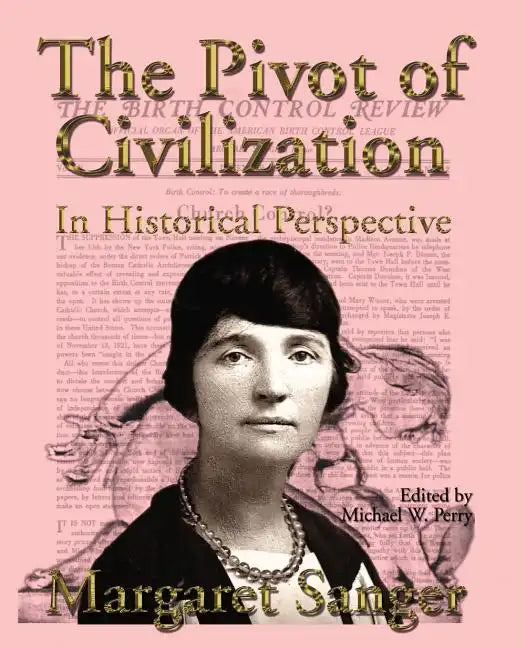 The Pivot of Civilization in Historical Perspective: The Birth Control Classic - Paperback