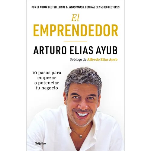 El Emprendedor: 10 Pasos Para Empezar O Potenciar Tu Negocio / The Entrepreneur. Ten Steps to Start or Boost Your Business - Paperback