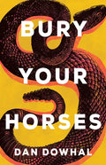 Bury Your Horses - Paperback