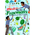 The Boy from Mexico Becomes a Farmworker: Grown-Up Luz and His Friends Feed America (Early Reader Books) - Hardcover