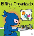 El Ninja Organizado: Un libro para niños sobre la organización y la superación de hábitos desordenados - Hardcover