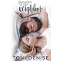 Engaged to Her Neighbor: A Small Town Wounded Veteran Contemporary Romance - Paperback