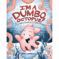 I'm a Dumbo Octopus!: A Graphic Guide to Cephalopods - Paperback