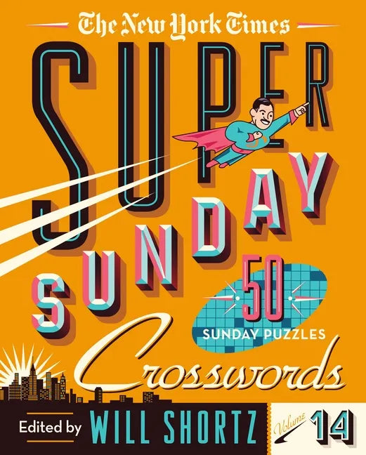 The New York Times Super Sunday Crosswords Volume 14: 50 Sunday Puzzles - Spiral