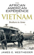 The African American Experience in Vietnam: Brothers in Arms - Hardcover