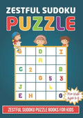 Zestful Sudoku Puzzle Book For Kids Ages 3 - 8: Brain Games 150 Zestful Sudoku Puzzles Activity Books For Kids 3-8 Year Old - Sudoku Puzzle for Clever - Paperback