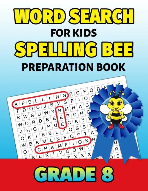 Word Search For Kids Spelling Bee Preparation Book Grade 8: 8th Grade Spelling Workbook Fun Puzzle Book Eighth Grade Teacher Student Class Homeschool - Paperback