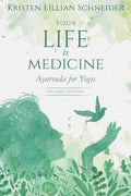 Your Life is Medicine: Ayurveda for Yogis - Paperback