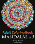Adult Coloring Book: Mandalas #3: Coloring Book for Adults Featuring 50 Beautiful Mandala Designs - Paperback