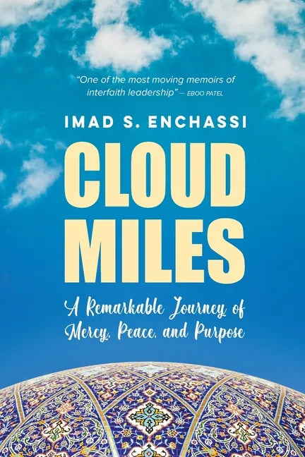 Cloud Miles: A Remarkable Journey of Mercy, Peace, and Purpose - Paperback