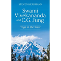 Swami Vivekananda and C.G. Jung: Yoga in the West - Hardcover