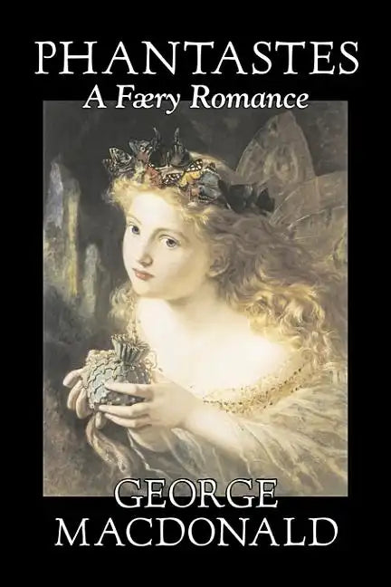 Phantastes, A Faerie Romance by George Macdonald, Fiction, Classics, Action & Adventure - Hardcover