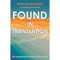 Found in Translation: The Unexpected Origins of Place Names - Paperback