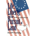 Life, Liberty and the Pursuit of Land - Hardcover