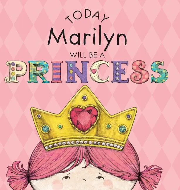 Today Marilyn Will Be a Princess - Hardcover