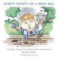 Humpty Trumpty Hit a Brick Wall: Donald J. Trump's First White House Year in Verse - Paperback