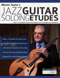 Martin Taylor's Jazz Guitar Soloing Etudes: Learn 12 Complete Guitar Solo Studies Over Essential Jazz Standards - Paperback