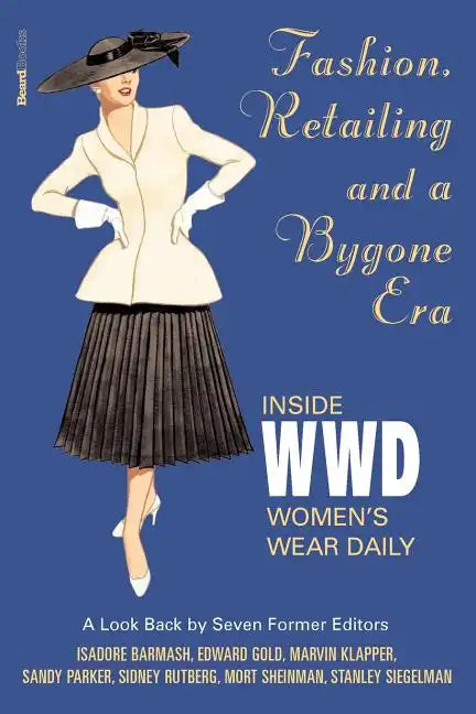 Fashion, Retailing and a Bygone Era - Inside Women's Wear Dafashion, Retailing and a Bygone Era - Inside Women's Wear Daily Ily - Paperback