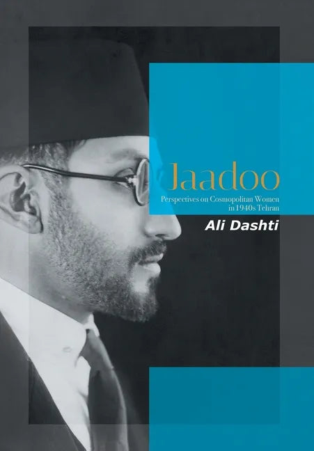 Jaadoo: Perspectives on Cosmopolitan Women in 1940S Tehran - Hardcover