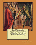 Devil-Worship in France, or the Question of Lucifer (1896) by: Arthur Edward Waite - Paperback