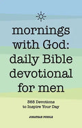 Mornings with God: Daily Bible Devotional for Men: 365 Devotions to Inspire Your Day - Paperback