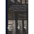 A History of Greek Philosophy From the Earliest Period to the Time of Socrates: With a General Introduction; Volume 1 - Paperback