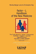 factor-L Handbook of the New Medicine - The Truth about Dr. Hamer's Discoveries: Conflicts-Triggers-Courses regarding cancer and other curable disease - Paperback
