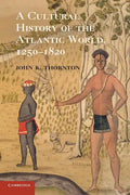 A Cultural History of the Atlantic World, 1250-1820 - Paperback