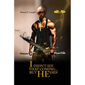 I Didn't See That Coming... But He Did! - Paperback