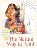 The Natural Way to Paint: Rendering the Figure in Watercolor Simply and Beautifully - Paperback
