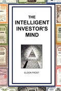 The Intelligent Investor's Mind: The Psychology and Philosophy of Smart Investing - Paperback