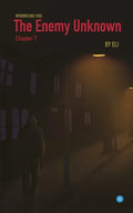 The Enemy Unknown- Chapter 7 - Paperback