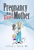 Pregnancy is a "Real Mother!" - Hardcover