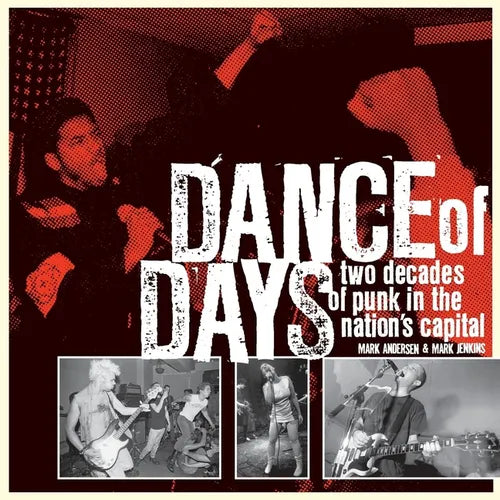 Dance of Days: Two Decades of Punk in the Nation's Capital - Paperback