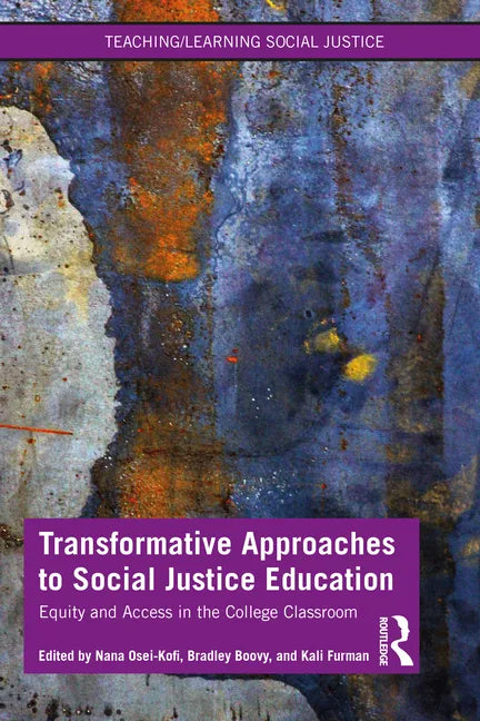 Transformative Approaches to Social Justice Education: Equity and Access in the College Classroom - Paperback