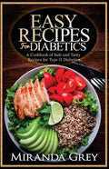 Easy Recipes for Diabetics: A Cookbook of Safe and Tasty Recipes for Type II Diabetics - Paperback