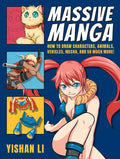 Massive Manga: How to Draw Characters, Animals, Vehicles, Mecha, and So Much More! - Paperback
