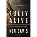 Fully Alive: Lighten Up and Live - A Journey that Will Change Your LIfe - Paperback